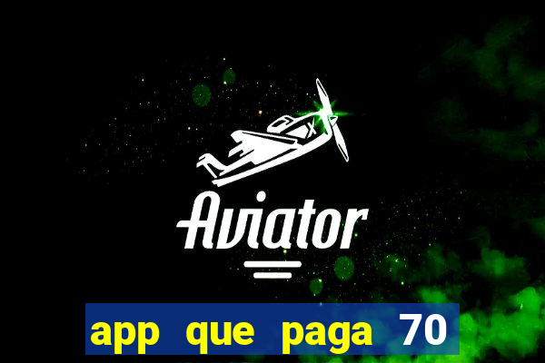 app que paga 70 reais para se cadastrar 2023